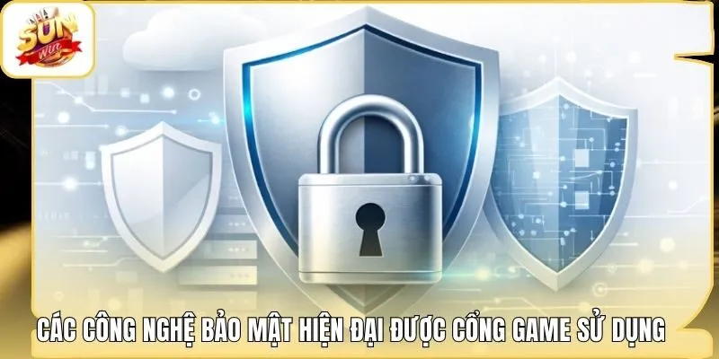 Các công nghệ bảo mật hiện đại được cổng game sử dụng