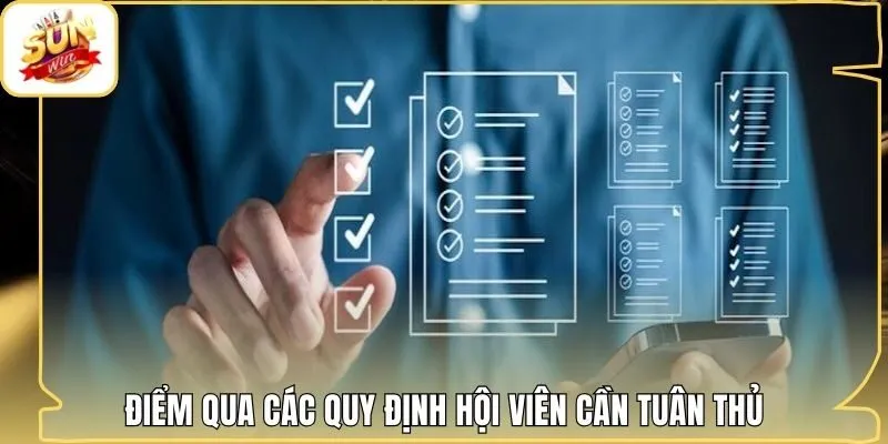 Điểm qua các quy định hội viên cần tuân thủ
