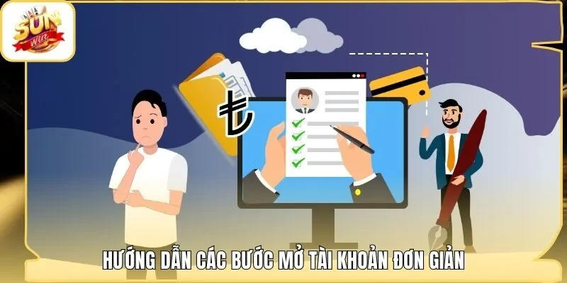  Hướng dẫn các bước mở tài khoản đơn giản