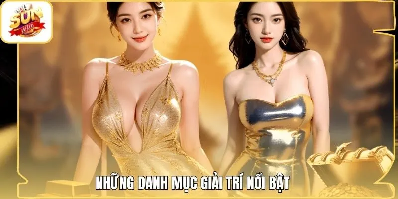 Những danh mục giải trí nổi bật