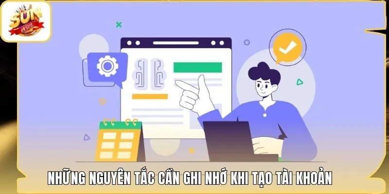 Những nguyên tắc cần ghi nhớ khi tạo tài khoản